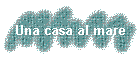 Una casa al mare