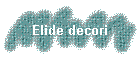 Elide decori