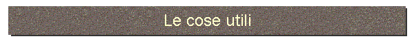 Le cose utili